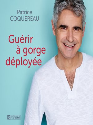 cover image of Guérir à gorge déployée